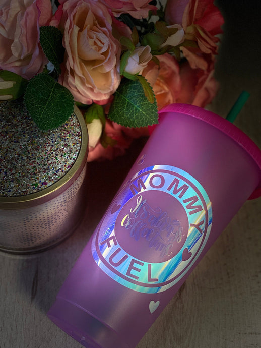 Mommy Fuel ~ Custom Reusable Color Changing Cup