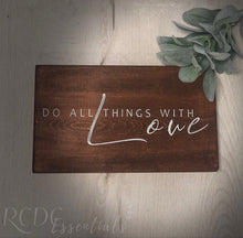Wood Sign ~ Do All Things With Love